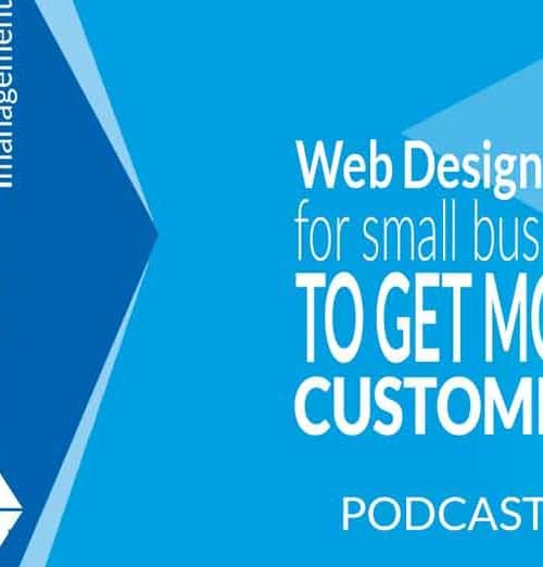 10 Web Design Tips For Small Business To Get More Customers Podcast by Blue Square Management 720x522