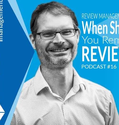 Reputation Management Tips : When Should You Remove Negative Reviews [PODCAST] 720x522