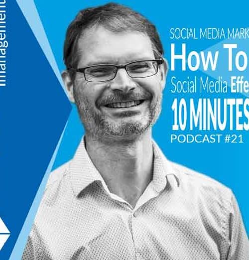 5 Social Media Marketing Tips How To Use it Effectively in 10 Minutes a Day PODCAST 720x522
