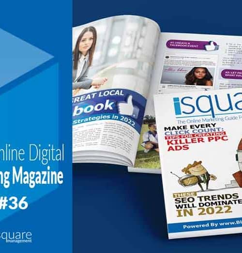 Free Online Digital Marketing Magazine iSquare Issue 36 by Blue Square Management